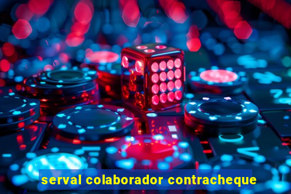 serval colaborador contracheque